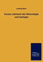 Kurzes Lehrbuch der Mineralogie und Geologie