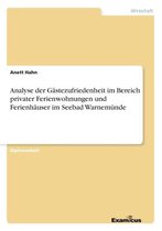 Analyse der Gastezufriedenheit im Bereich privater Ferienwohnungen und Ferienhauser im Seebad Warnemunde