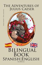 Learn Spanish - Bilingual Book (Spanish - English) The Adventures of Julius Caesar
