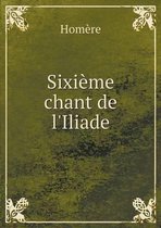 Sixieme chant de l'Iliade
