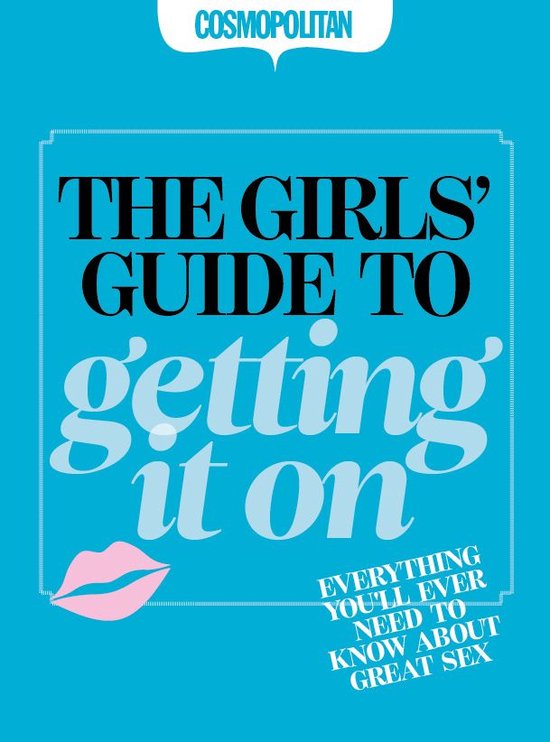 Cosmopolitan: The Girls' Guide to Getting It On: Everything  ... - cover