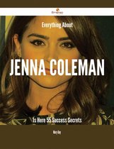 Everything About Jenna Coleman Is Here - 55 Success Secrets
