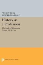 History as a Profession - The Study of History in France, 1818-1914