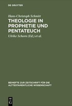 Beihefte zur Zeitschrift fur die Alttestamentliche Wissenschaft310- Theologie in Prophetie und Pentateuch