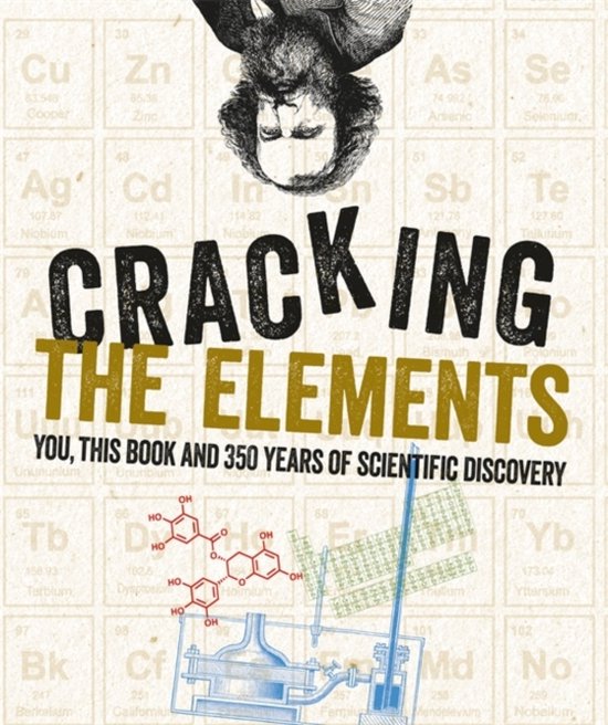 Couverture du livre « CRACKING THE ELEMENTS » sur fond de tableau périodique avec des illustrations de découvertes scientifiques.