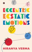 Eccentric Ecstatic Emotions