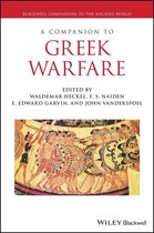 Blackwell Companions to the Ancient World - A Companion to Greek Warfare