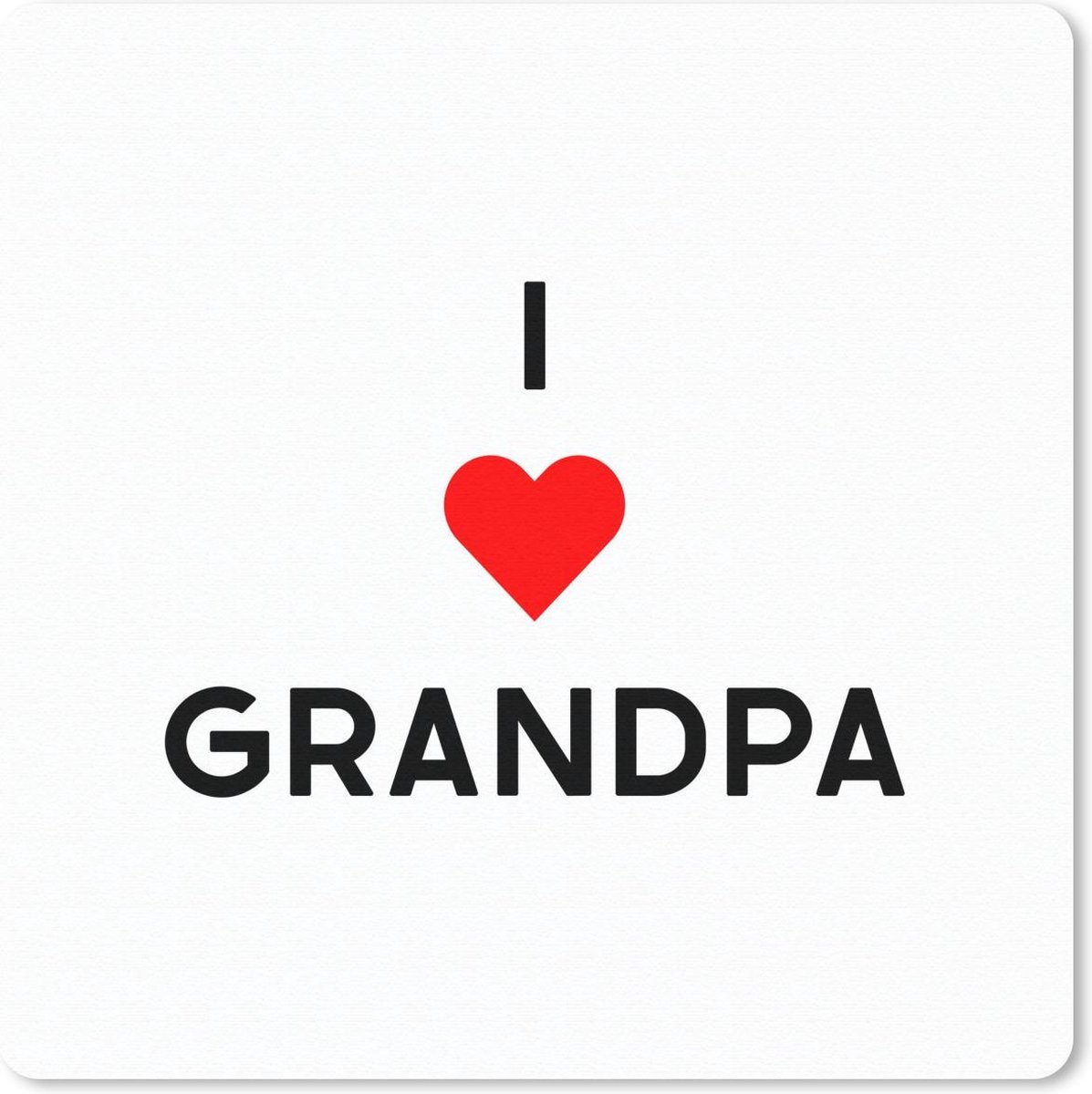 Muismat 20x20 cm - Mousepad I love grandpa - Opa - Spreuken - Quotes - Muismatten