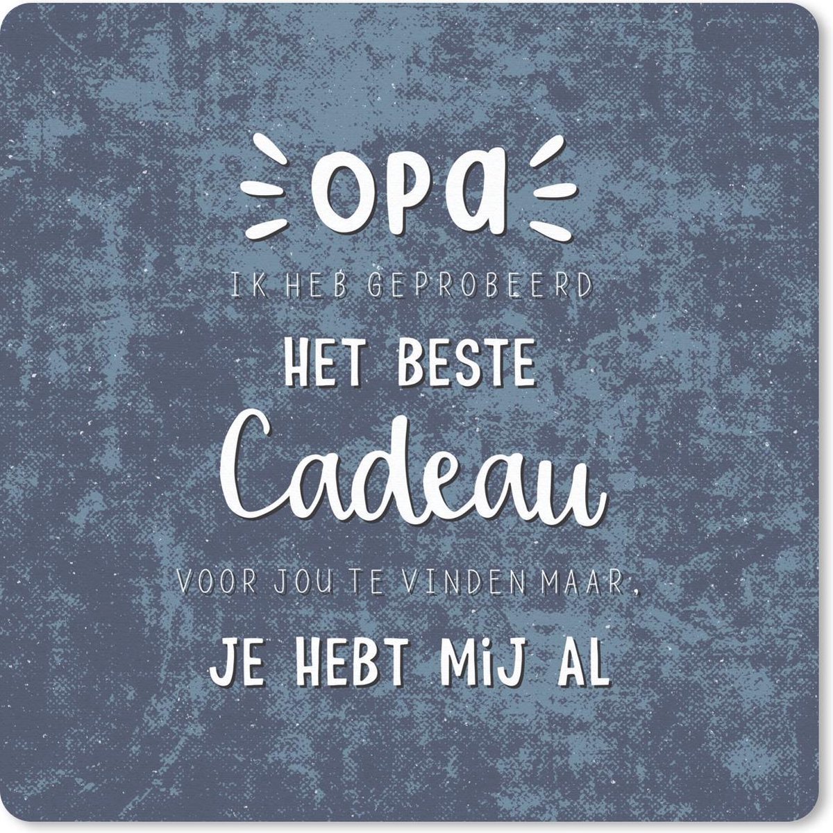 Muismat 30x30 cm - Mousepad Het beste cadeau - Quotes - Spreuken - Opa - Muismatten