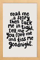 JUNIQE - Poster met houten lijst Read Me a Story and Kiss Me Goodnight