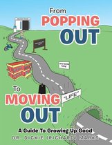 Omslag From Popping out to Moving out : a Guide to Growing up Good