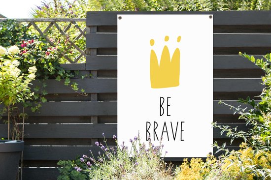 Affiche jardin - Toile jardin - Posters de jardin extérieur - Citations - Be brave - Kroon - dessin - Enfants - Enfant - 80x120 cm - Jardin