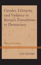 Gender and Sexuality in Africa and the Diaspora - Gender, Ethnicity, and Violence in Kenya’s Transitions to Democracy