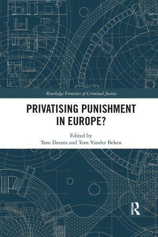 Routledge Frontiers of Criminal Justice - Privatising Punish ... - cover