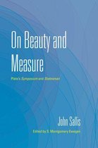 The Collected Writings of John Sallis - On Beauty and Measure