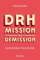 DRH : mission ou démission - 3 pistes d'action à l'heure du choix