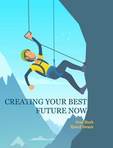 Creating Your Best Future Now
