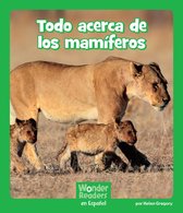 Wonder Readers Spanish Early - Todo acerca de los mamíferos