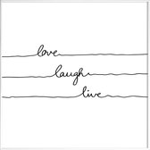 JUNIQE - Poster met kunststof lijst Love Laugh Live -50x50 /Wit &