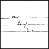 JUNIQE - Poster met kunststof lijst Love Laugh Live -20x20 /Wit &