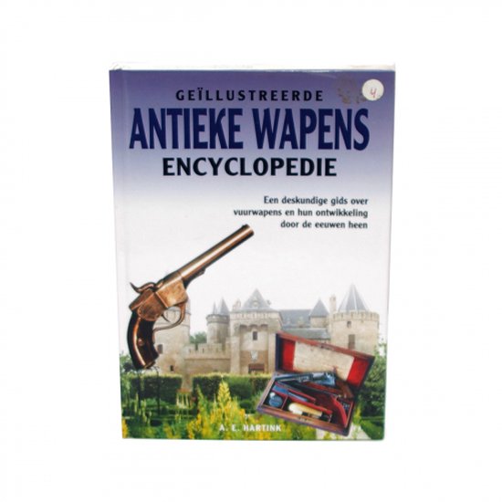 Cover van het boek 'Geillustreerde antieke wapens encyclopedie' van A. Hartink