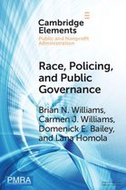 Elements in Public and Nonprofit Administration - Race, Policing, and Public Governance