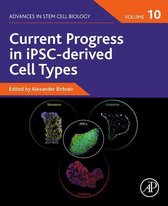 Advances in Stem Cell Biology - Current Progress in iPSC-derived Cell Types