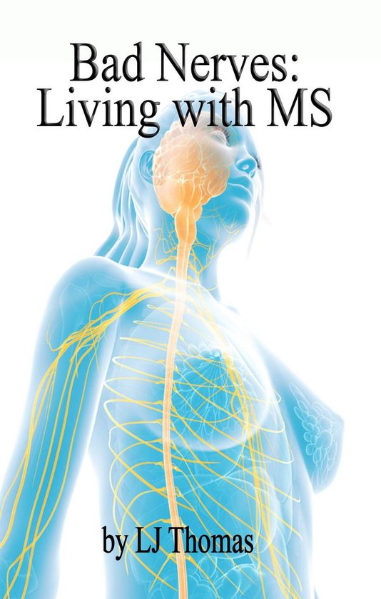 Bad Nerves Living with MS (ebook), Lj Thomas 1230003994160 Boeken