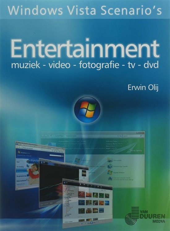 Cover van het boek 'Windows Vista Scenario's Entertainment' van Erwin Olij en John Vanderaart