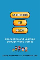 The John D. and Catherine T. MacArthur Foundation Series on Digital Media and Learning - Families at Play