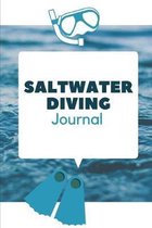 Saltwater Diving Journal: Dive Log for Underwater Divers Safety and Personal Record Beginners and Experienced Diver, Diver Log Book and Notebook