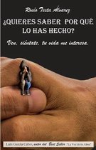 �Quieres saber por qu� lo has hecho?: Ven, tu vida me interesa