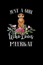 Just a Girl Who Loves Meerkat