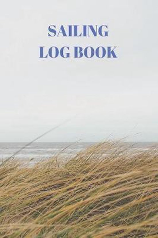 Sailing Log Book Captains Logbook and Voyage Journal, Daniel Lavoie