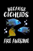 Because Chichlids Are Awesome: Animal Nature Collection