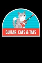 Guitar, Cats & Tats: Funny Notebook for Cat Owners and Tattoo Lovers