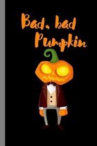 Bad Bad Pumpkin