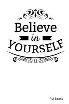 Believe In Yourself