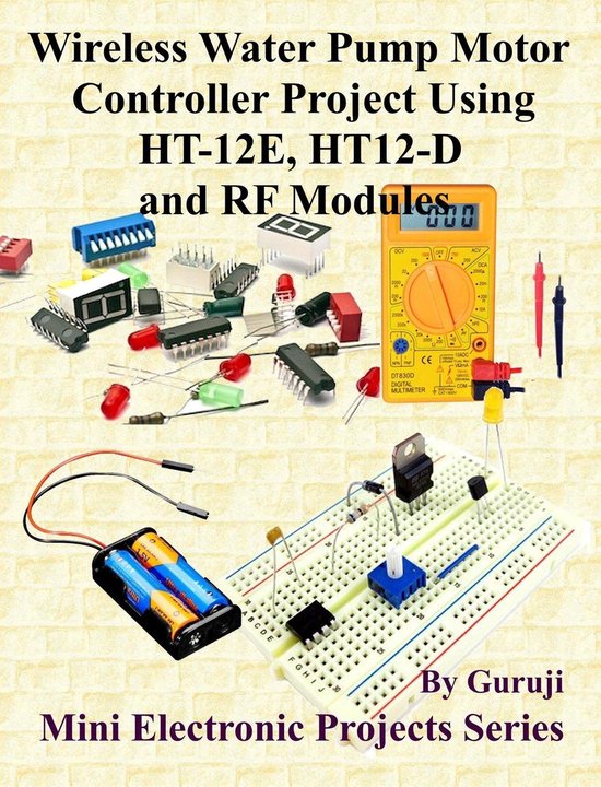 Mini Electronic Projects Series 187 - Wireless Water Pump Motor Controller Project Using RF Modules