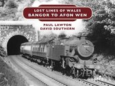 Lost Lines of Wales 9 - Lost Lines: Bangor to Afon Wen