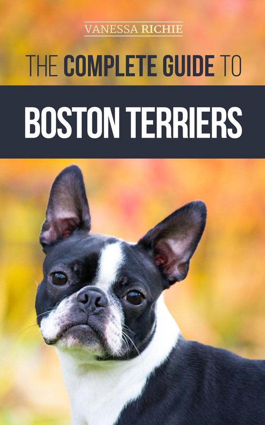 The Complete Guide to Boston Terriers - cover