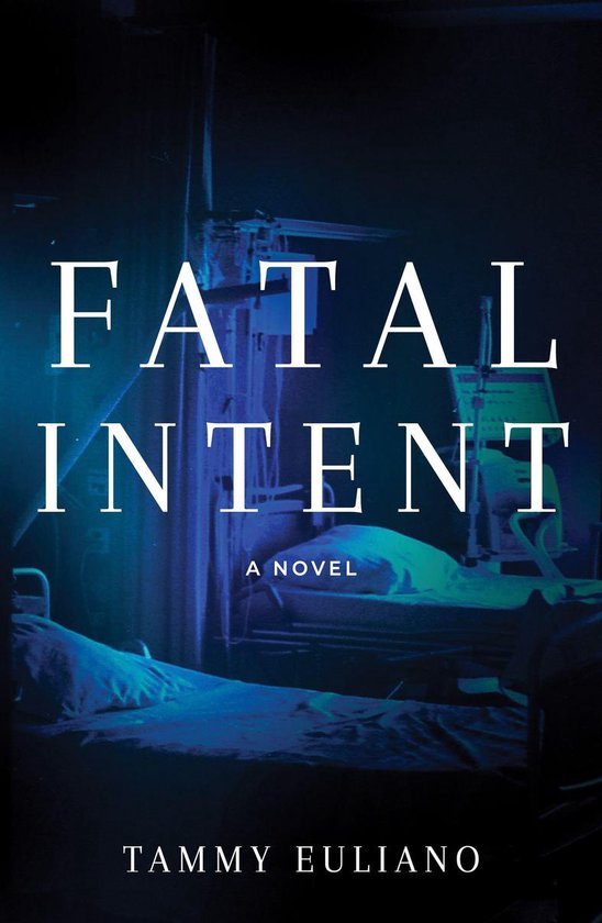 The Kate Downey Medical Mystery Series 1 - Fatal Intent