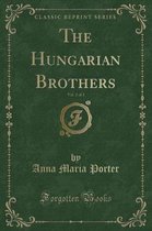 The Hungarian Brothers, Vol. 2 of 2 (Classic Reprint)