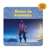 21st Century Skills Innovation Library: Unofficial Guides Junior -  Skins in Fortnite