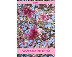 Ouf, tout le monde est fou!