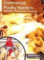 Encyclopaedia of Commercial Poultry Nutrition Concepts, Methods and Techniques (Poultry Feed Technology)