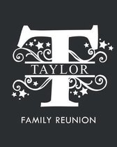 Taylor Family Reunion: Personalized Last Name Monogram Letter T Family Reunion Guest Book, Sign In Book (Family Reunion Keepsakes)