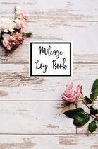Mileage Log Book: Keep Track & Record Car Or Any Vehicle Mileage Notebook