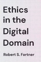 Ethics in the Digital Domain