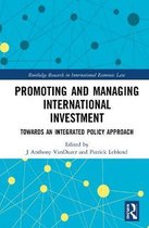 Routledge Research in International Economic Law- Promoting and Managing International Investment